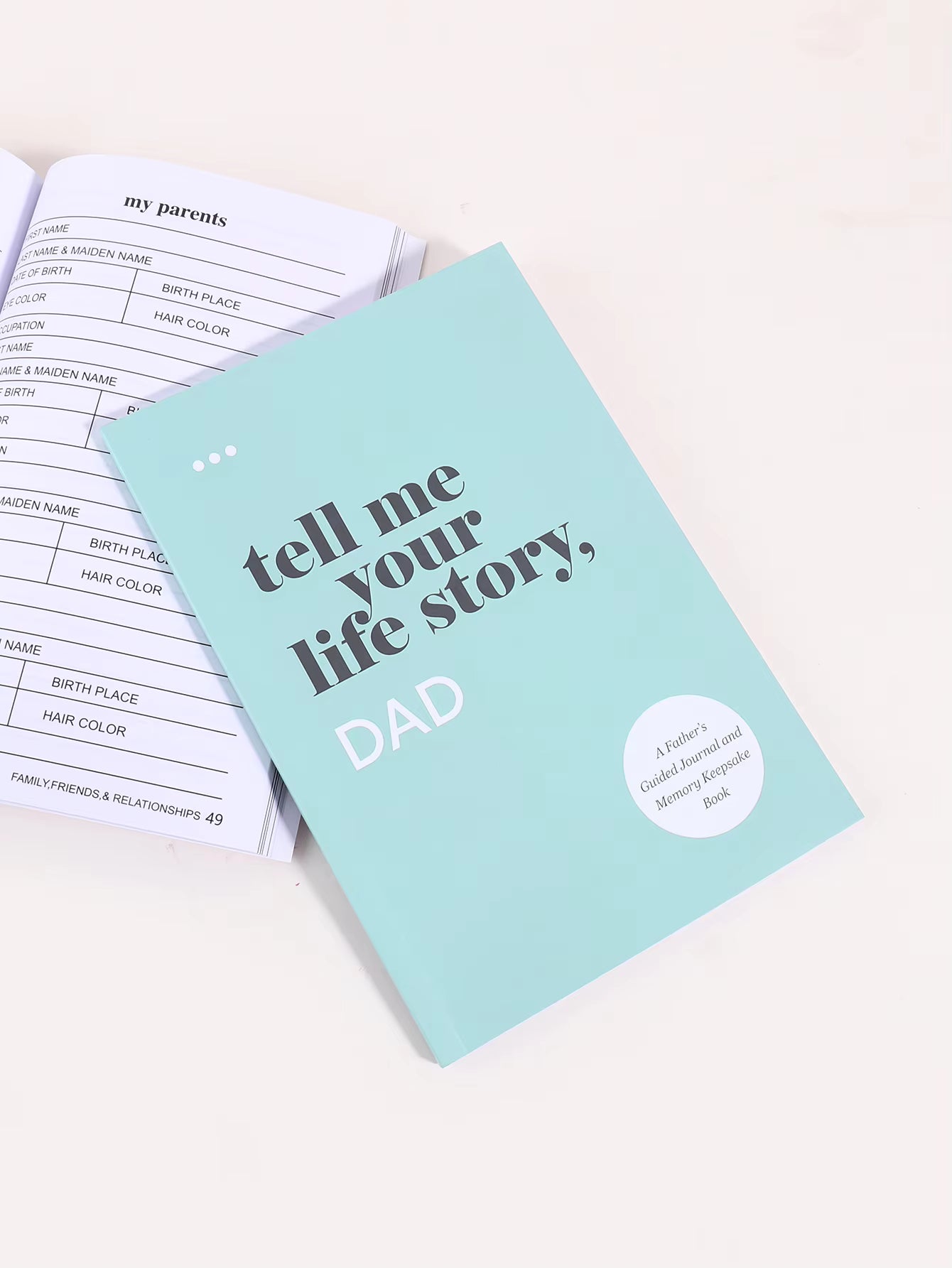 Tell me your life story, ... (Mom, Dad, Grandma, Grandpa)