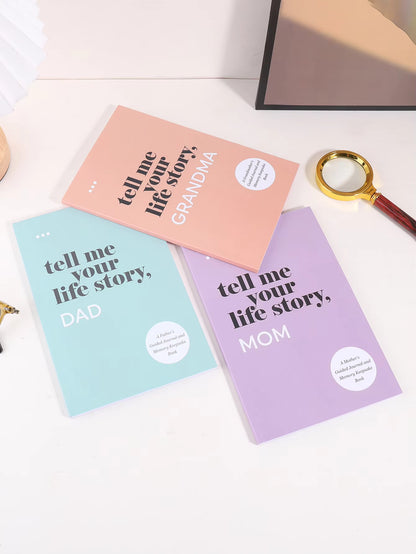 Tell me your life story, ... (Mom, Dad, Grandma, Grandpa)